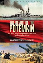 The Revolt of the Potemkin: the Naval Revolt of 1905 Which Heralded the Russian Revolution 