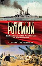 The Revolt of the Potemkin: the Naval Revolt of 1905 Which Heralded the Russian Revolution 