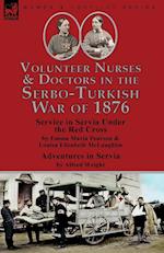 Volunteer Nurses & Doctors In the Serbo-Turkish War of 1876