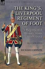 The King's, Liverpool Regiment of Foot: a Regimental History from 1685-1881 