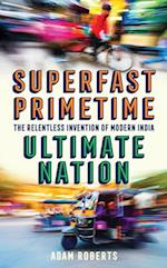 Superfast, Primetime, Ultimate Nation