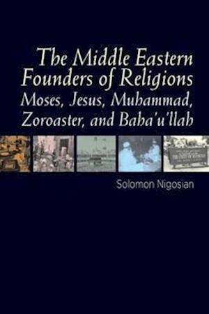 The Middle Eastern Founders of Religion