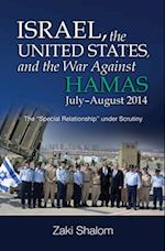 Israel, the United States, and the War Against Hamas, July-August 2014
