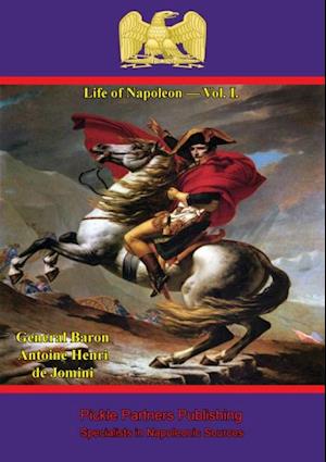 Life Of Napoleon - Vol. I.