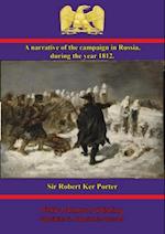 narrative of the campaign in Russia, during the year 1812