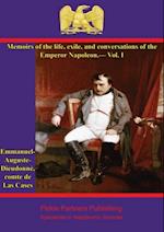 Memoirs of the life, exile, and conversations of the Emperor Napoleon, by the Count de Las Cases - Vol. I