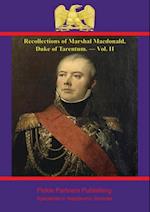 Recollections of Marshal Macdonald, Duke of Tarentum. - Vol. II