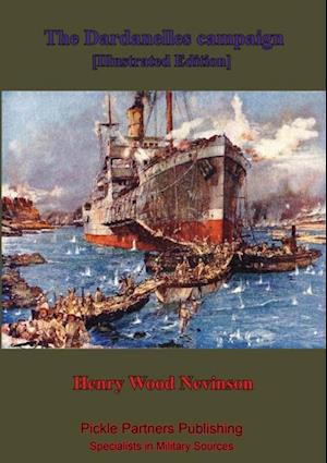 Dardanelles Campaign [Illustrated Edition]