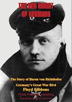 Red Knight Of Germany - The Story Of Baron Von Richthofen, Germany's Great War Bird [Illustrated Edition]