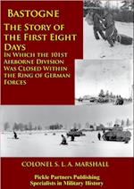 Bastogne - The Story Of The First Eight Days