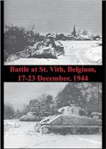 Battle At St. Vith, Belgium, 17-23 December, 1944 [Illustrated Edition]