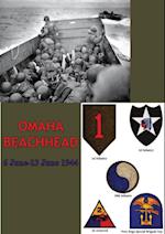 OMAHA BEACHHEAD - (6 June-13 June 1944) [Illustrated Edition]