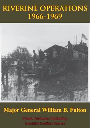 Vietnam Studies - RIVERINE OPERATIONS 1966-1969 [Illustrated Edition]