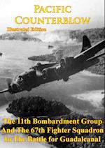 Pacific Counterblow - The 11th Bombardment Group And The 67th Fighter Squadron In The Battle For Guadalcanal