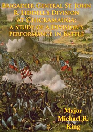 Brigadier General St. John R. Liddell's Division At Chickamauga: