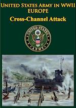 United States Army in WWII - Europe - Cross-Channel Attack