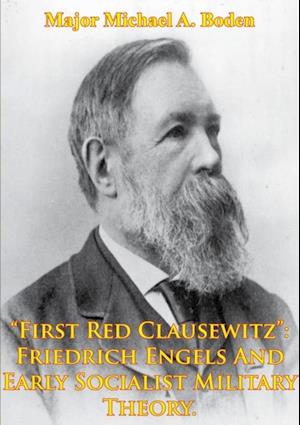 'First Red Clausewitz': Friedrich Engels And Early Socialist Military Theory