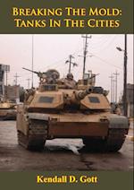 Breaking The Mold: Tanks In The Cities [Illustrated Edition]