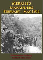 Merrill's Marauders February - May 1944 [Illustrated Edition]