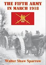 Fifth Army In March 1918 [Illustrated Edition]