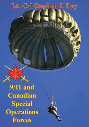 9/11 And Canadian Special Operations Forces: How '40 Selected Men' Indelibly Influenced The Future Of The Force