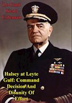 Halsey At Leyte Gulf: Command Decision And Disunity Of Effort