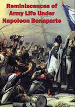 Reminiscences Of Army Life Under Napoleon Bonaparte
