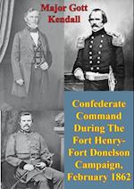 Confederate Command During The Fort Henry-Fort Donelson Campaign, February 1862