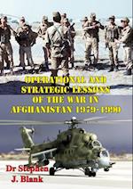 Operational And Strategic Lessons Of The War In Afghanistan, 1979-1990