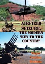 Airfield Seizure, The Modern 'Key To The Country'