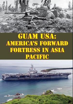 Guam USA: America's Forward Fortress In Asia Pacific