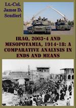 Iraq, 2003-4 And Mesopotamia, 1914-18: A Comparative Analysis In Ends And Means