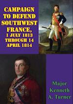 Campaign To Defend Southwest France, 1 July 1813 Through 14 April 1814