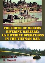 Birth Of Modern Riverine Warfare: US Riverine Operations In The Vietnam War