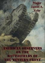 American Observers On The Battlefields Of The Western Front