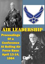 Air Leadership - Proceedings of a Conference at Bolling Air Force Base April 13-14, 1984