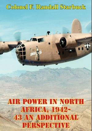 Air Power In North Africa, 1942-43: An Additional Perspective