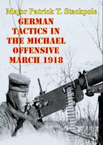 German Tactics In The Michael Offensive March 1918