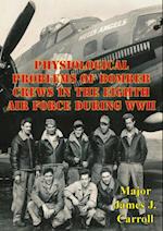 Physiological Problems Of Bomber Crews In The Eighth Air Force During WWII