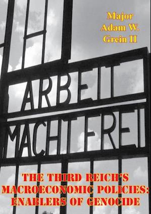 Third Reich's Macroeconomic Policies: Enablers Of Genocide