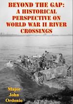 Beyond The Gap: A Historical Perspective On World War II River Crossings