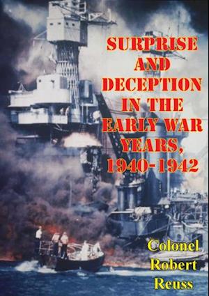 Surprise And Deception In The Early War Years, 1940-1942