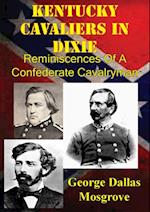 Kentucky Cavaliers In Dixie; Reminiscences Of A Confederate Cavalryman [Illustrated Edition]