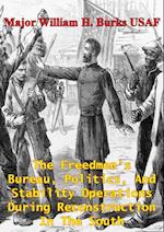 Freedmen's Bureau, Politics, And Stability Operations During Reconstruction In The South