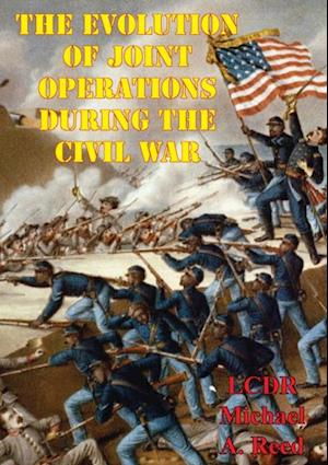 Evolution Of Joint Operations During The Civil War