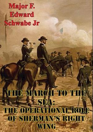 March To The Sea: The Operational Role Of Sherman's Right Wing