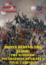 Bones Behind The Blood: The Economic Foundations Of Grant's Final Campaign