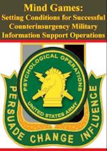 Mind Games: Setting Conditions for Successful Counterinsurgency Military Information Support Operations