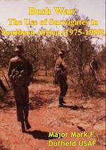 Bush War: The Use of Surrogates in Southern Africa (1975-1989)