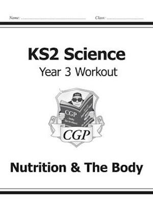 KS2 Science Year 3 Workout: Nutrition & The Body